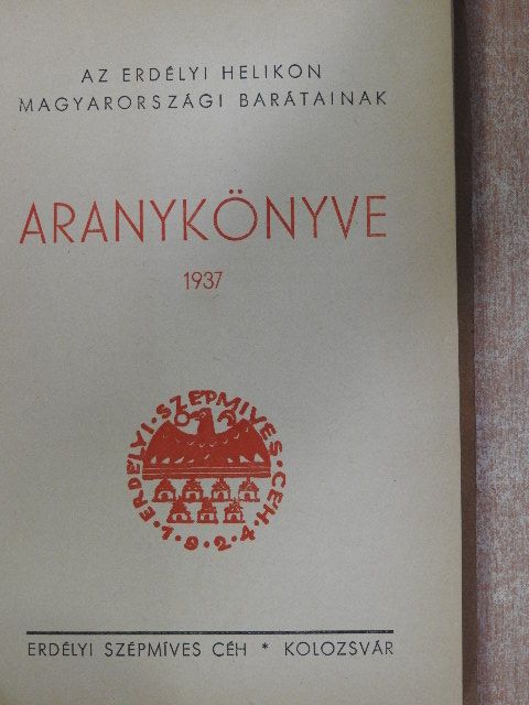 Makkai Sándor - Az Erdélyi Helikon magyarországi barátainak Aranykönyve 1937 [antikvár]