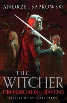 Andrzej Sapkowski - Crossroads of Ravens: A brand-new Witcher novel