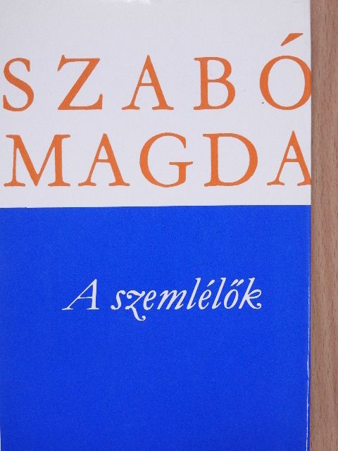 Szabó Magda - A szemlélők [antikvár]