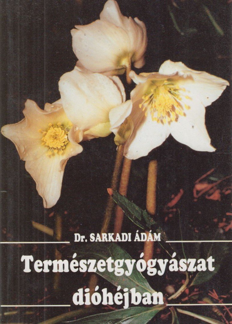 Dr. Sarkadi Ádám - Természetgyógyászat dióhéjban [antikvár]