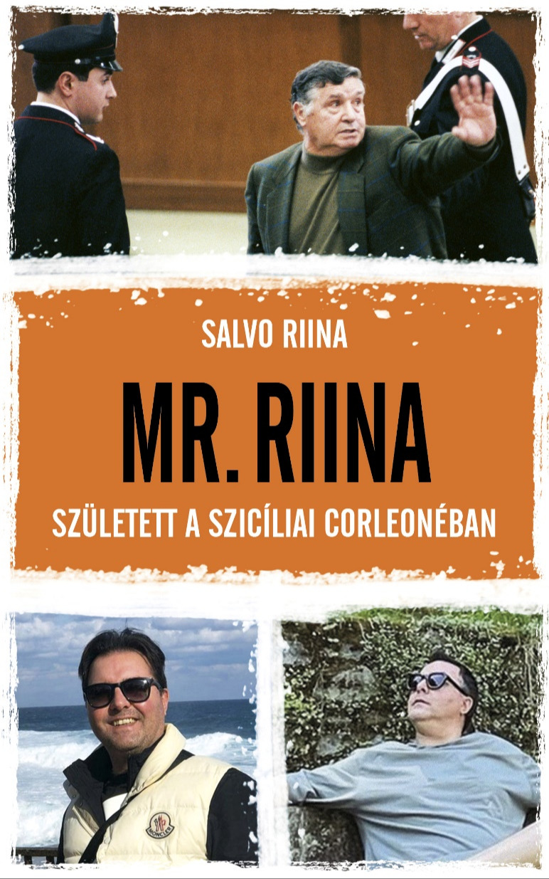 Salvo Riina - Mr. Riina - Született a szicíliai Corleonéban [eKönyv: epub, mobi]