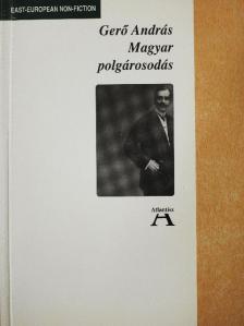 Gerő András - Magyar polgárosodás [antikvár]