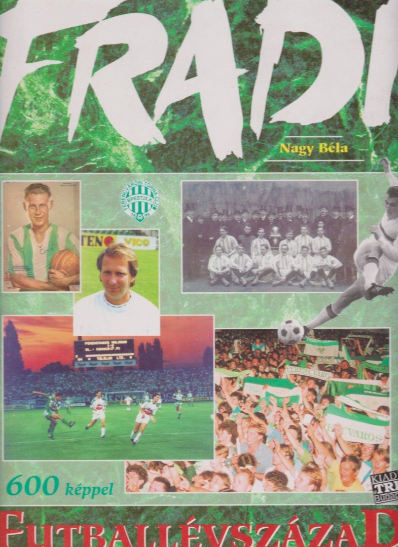 Nagy Béla - Fradi - Futballévszázad [antikvár]