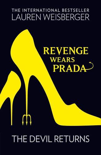 Lauren Weisberger - Revenge Wears Prada: The Devil Returns (The Devil Wears Prada Series, Book 2)
