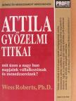 Wess Roberts - Attila győzelmi titkai [antikvár]