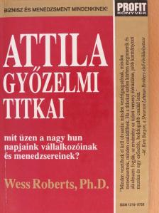 Wess Roberts - Attila győzelmi titkai [antikvár]