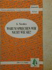 Verdes Sándor - Warum sprechen wir nicht wie sie? [antikvár]