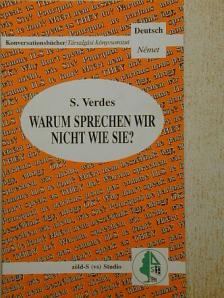 Verdes Sándor - Warum sprechen wir nicht wie sie? [antikvár]
