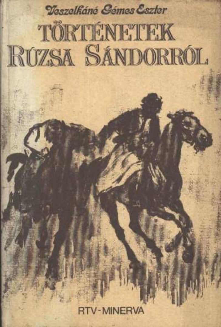 VESZELKÁNÉ GÉMES ESZTER - Történetek Rúzsa Sándorról [antikvár]