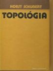 Horst Schubert - Topológia [antikvár]