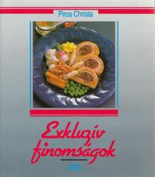Piros Christa - Exkluzív finomságok [antikvár]