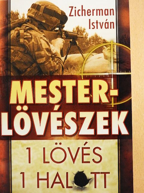 Zicherman István - Mesterlövészek [antikvár]