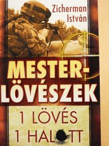 Zicherman István - Mesterlövészek [antikvár]