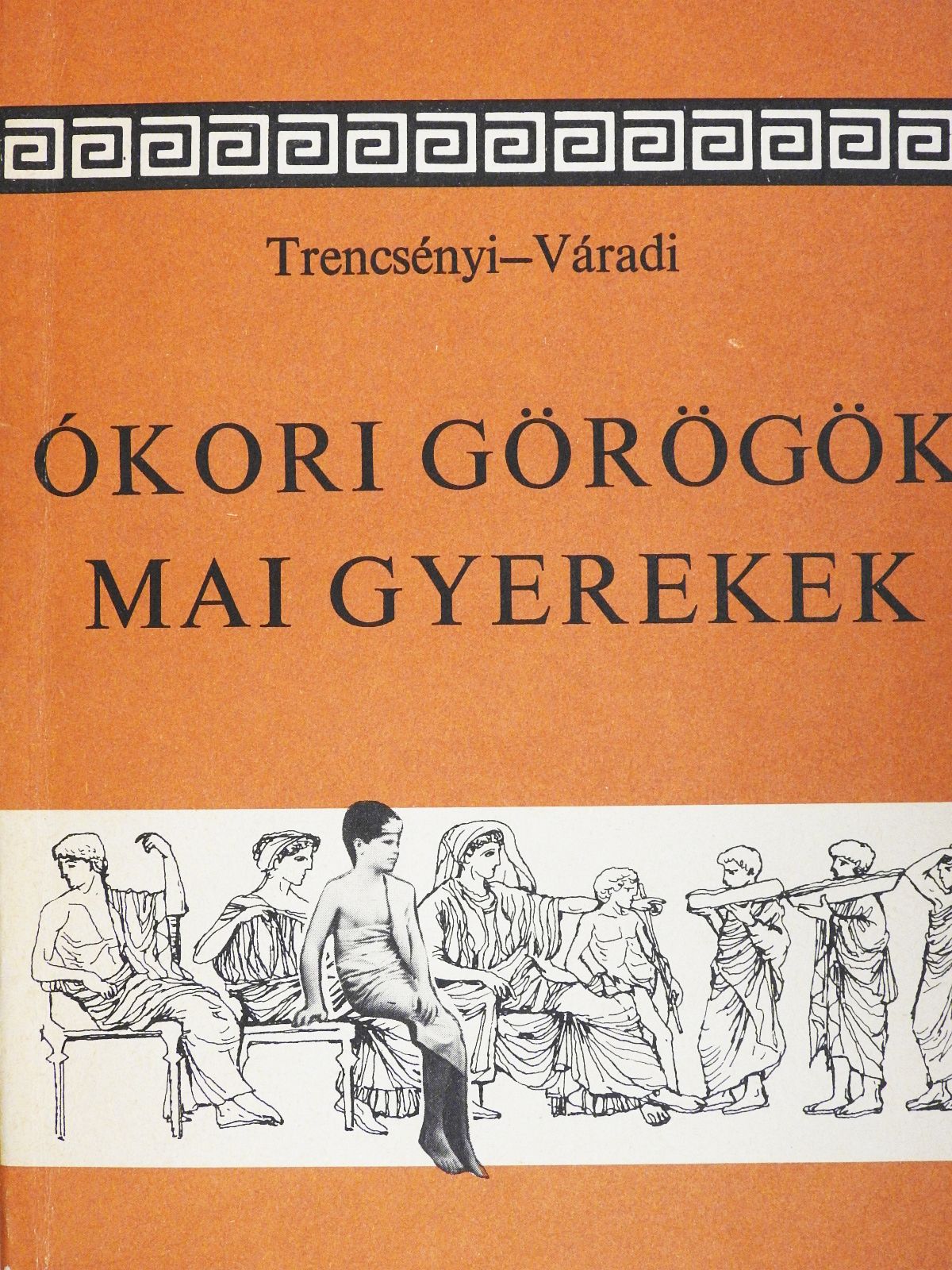 Antalfy Zsuzsa - Ókori görögök, mai gyerekek (kétszeresen aláírt példány) [antikvár]