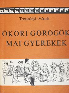 Antalfy Zsuzsa - Ókori görögök, mai gyerekek (kétszeresen aláírt példány) [antikvár]