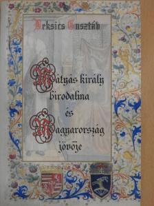 Beksics Gusztáv - Mátyás király birodalma és Magyarország jövője [antikvár]