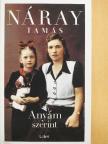 Náray Tamás - Anyám szerint [antikvár]