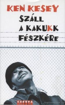 Ken Kesey - Száll a kakukk fészkére [antikvár]
