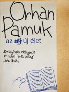 Orhan Pamuk - Az új élet [antikvár]