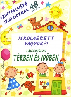 ISKOLAÉRETT VAGYOK?! - TÁJÉKOZÓDÁS TÉRBEN ÉS IDŐBEN - SZINTFELMÉRŐ ÓVODÁSOKNAK 4
