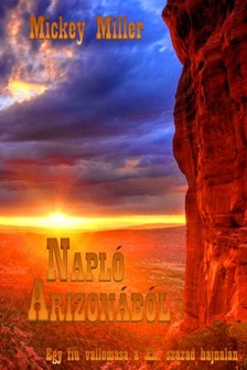 Miller Mickey - Napló Arizonából [eKönyv: epub, mobi]