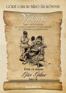 Gárdonyi Géza - Göre Gábor Bíró úr könyvei: 9. Vakarts [eKönyv: epub, mobi]