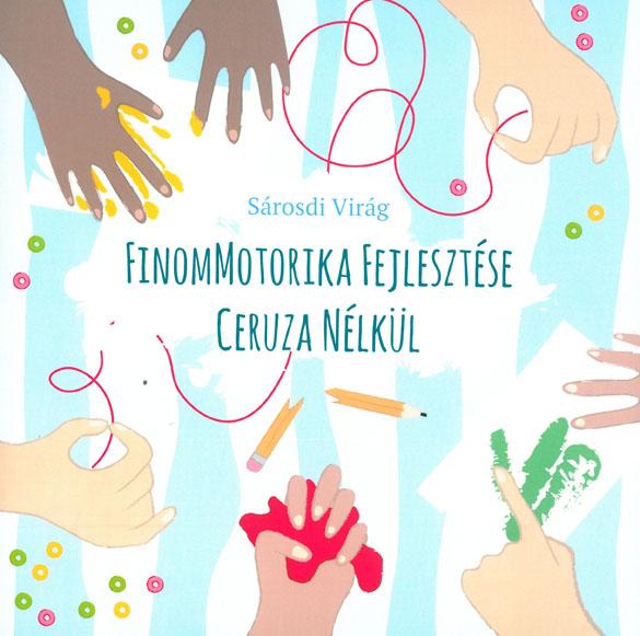 Sárosdi Virág - Finommotorika fejlesztése ceruza nélkül