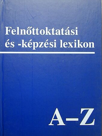 Felnőttoktatási és -képzési lexikon [antikvár]