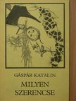 Gáspár Katalin - Milyen szerencse [antikvár]
