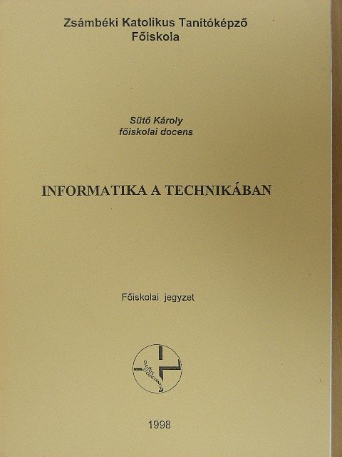 Sütő Károly - Informatika a technikában [antikvár]