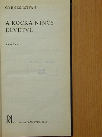 Gyenes István - A kocka nincs elvetve [antikvár]