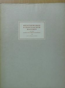 Meisterwerke europäischer Malerei des XV.-XIX. Jahrhunderts aus der Sammlung Oskar Reinhart II. [antikvár]