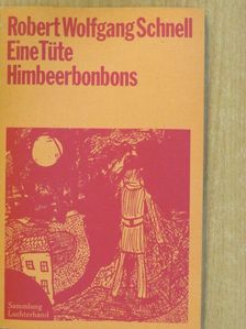 Robert Wolfgang Schnell - Eine Tüte Himbeerbonbons [antikvár]