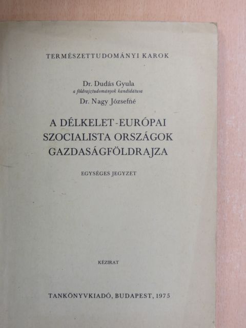 Dr. Dudás Gyula - A Délkelet-Európai szocialista országok gazdaságföldrajza [antikvár]