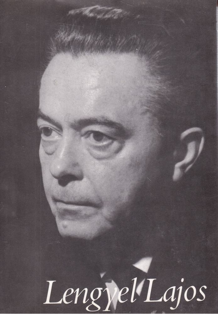 Szántó Tibor, Haiman György, Kass János, Kéki Béla, Miklósi Imre, Gera Mihály, Kerényi Mária, Lengyel Lajos - Lengyel Lajos könyvtervező, fotográfus, oktató és humanista [antikvár]