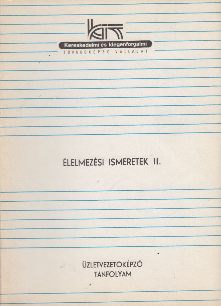 DR. KÁDAS LAJOS - Élelmezési ismeretek II. [antikvár]