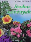 Pierre Nessmann - Szobanövények [antikvár]