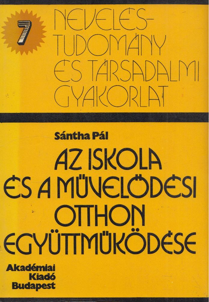 Sántha Pál - Az iskola és a művelődési otthon együttműködése [antikvár]
