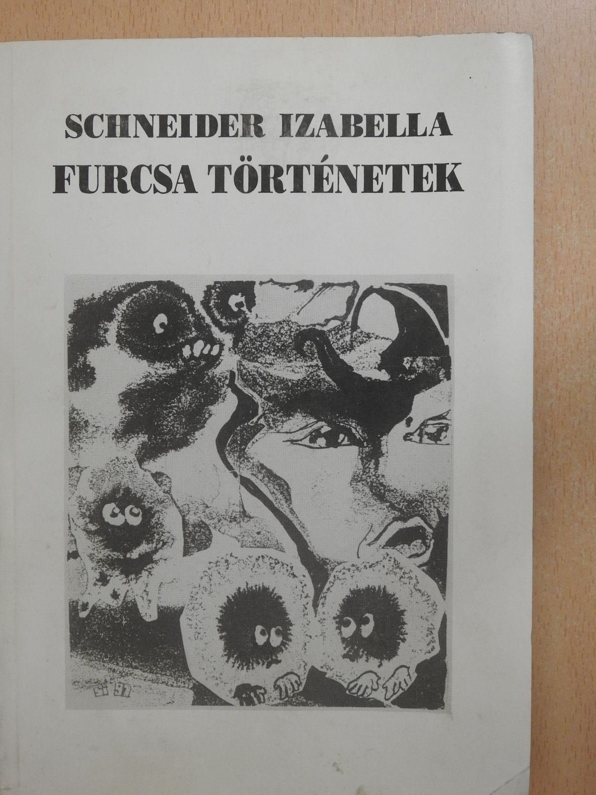 Schneider Izabella - Furcsa történetek (dedikált példány) [antikvár]