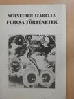 Schneider Izabella - Furcsa történetek (dedikált példány) [antikvár]