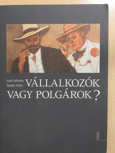 Laki Mihály - Vállalkozók vagy polgárok? (dedikált példány) [antikvár]