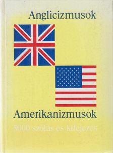 Magay Tamás, Mentlné Láng Ilona (szerk.) - Anglicizmusok - Amerikanizmusok [antikvár]