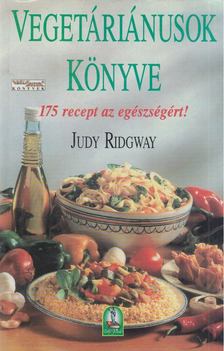 RIDGWAY, JUDY - Vegetáriánusok könyve [antikvár]