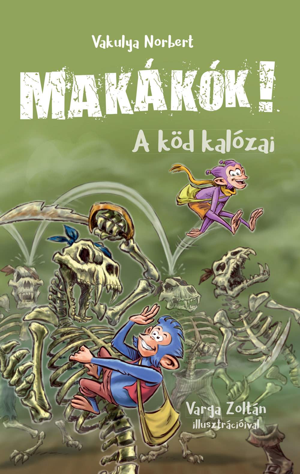 VAKULYA NORBERT - Makákók 2. - A köd kalózai