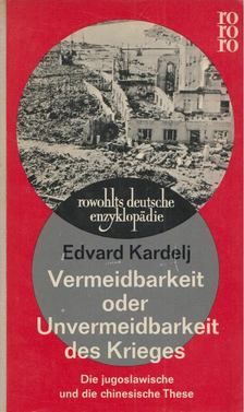 Kardelj, Edvard - Vermeidbarkeit oder Unvermeidbarkeit des Krieges [antikvár]