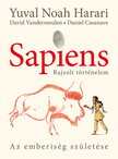 Yuval Noah Harari-David Vandermeulen-Daniel Casanave - Sapiens- Rajzolt történelem 1.: Az emberiség születése - puha táblás