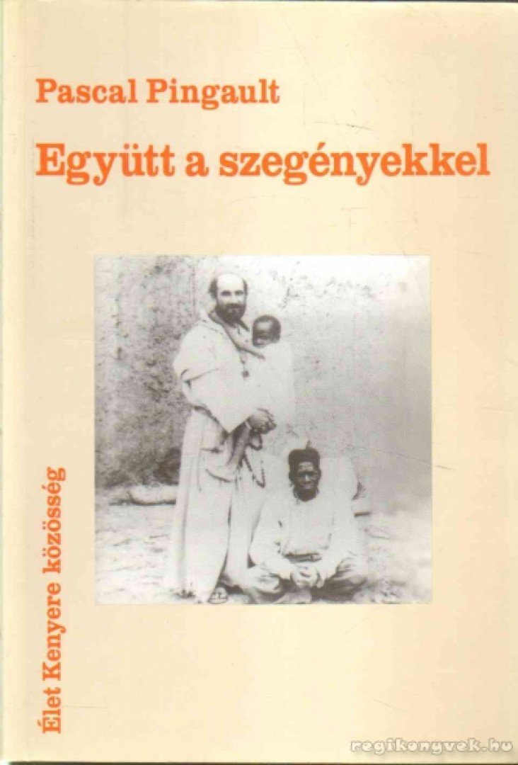 Pingault, Pascal - Együtt a szegényekkel [antikvár]
