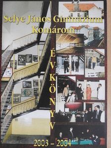 Andruskó Imre - Selye János Gimnázium évkönyv 2003-2004 [antikvár]