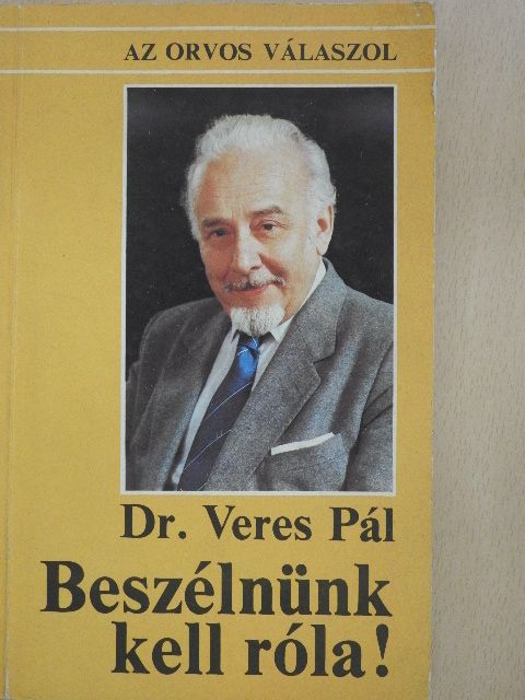 Dr. Veres Pál - Beszélnünk kell róla! (dedikált példány) [antikvár]