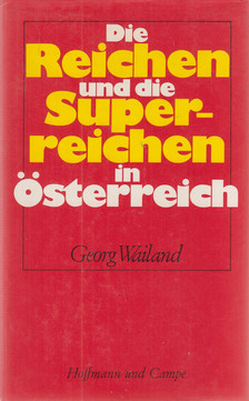 Wailand, Georg - Die Reichen und die Superreichen in Österreich [antikvár]